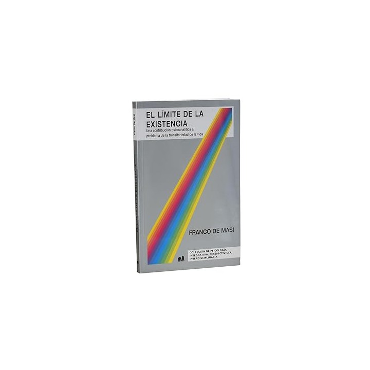 EL LÍMITE DE LA EXISTENCIA. UNA CONTRIBUCIÓN PSICOANALÍTICA AL PROBLEMA DE LA TRANSITORIEDAD DE LA VIDA
